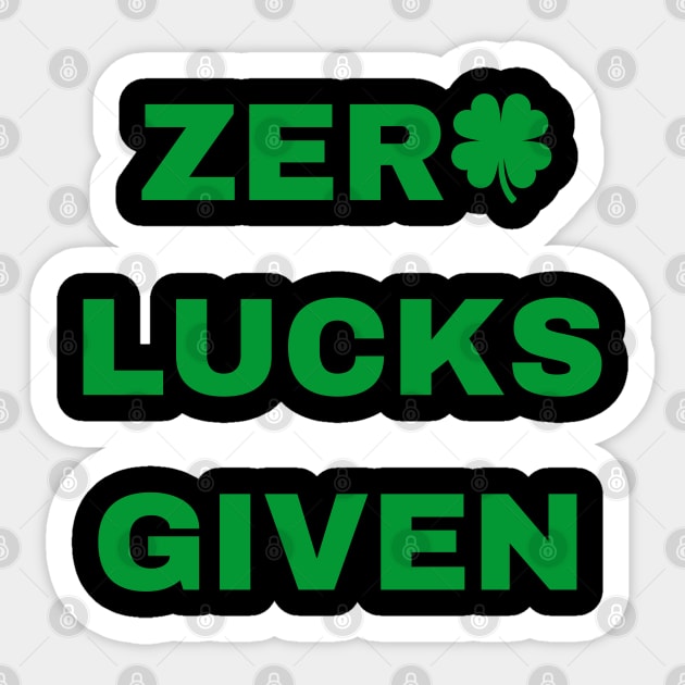 Zero Lucks Given Sticker by Creatifly Graphic Tees